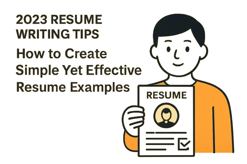 “2023 Resume Writing Tips: How to Create Simple Yet Effective Resume Examples”